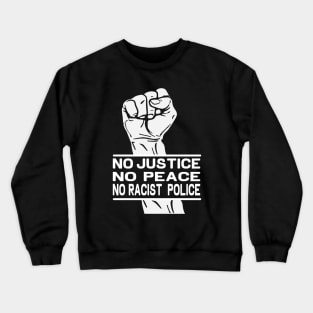 no justice no peace no racist police ... Crewneck Sweatshirt